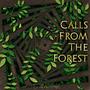 Calls From The Forest