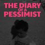 The Diary of a Pessimist (Explicit)