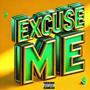 EXCUSE ME (Explicit)