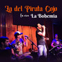 La del Pirata Cojo En Vivo La Bohemia