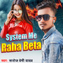 System Me Raha Beta