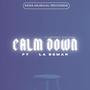 Calm Down (feat. La Bemar)