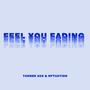 FEEL YOU FADIN' (feat. Nftuation.) [Explicit]