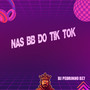 Nas Bb do Tik Tok (Explicit)