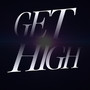 GET HIGH