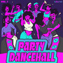 Party Dancehall Vol 1 (Explicit)