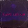 CAN'T LET GO (Explicit)