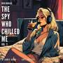The Spy Who Chilled Me Vol. 2 (A James Bond 007 LoFi Project)