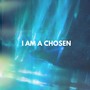I am a chosen
