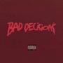 Bad Decisions (Explicit)