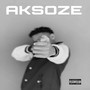 Aksoze (Explicit)