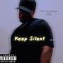 Keep Silent (feat. Peep & Jdagr8) [Explicit]