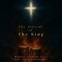 The Arrival of The King (feat. Robert Acevedo Jr.)