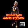 BOUNCE BACK GAME STRONG (Explicit)