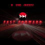 Fast Forward (feat. Team Eastside Peezy) [Explicit]