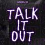 Talk It Out (Explicit)