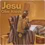 Jesu Oba Alade (Live)