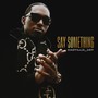 Say Something (Explicit)