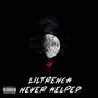 Never Helped (Explicit)