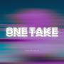 ONE TAKE (Explicit)