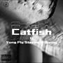 Catfish (feat. Yung Fly Steppa & Sunny) [Explicit]