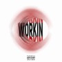 workin workin workin (Explicit)