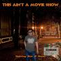 This Ain't A Movie Show (Explicit)