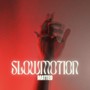 Slowmotion (Explicit)