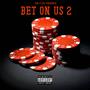 Bet On Us 2 (Explicit)