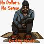 No Dollars, No Sense (Explicit)