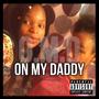 O.M.D (On My Daddy) [Explicit]