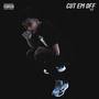Cut Them Off (Explicit)