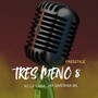 Tres Meno 8 (Explicit)