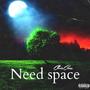 Need space (feat. Trick3x) [Explicit]