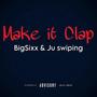 Make It Clap (No Hands) (feat. BigSixx) [Explicit]