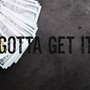 Gotta Get It (feat. DTB Ugg) [Explicit]