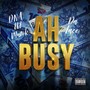 Ah Busy (Explicit)