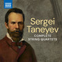 Sergei Taneyev: Complete String Quartets