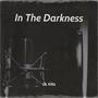 In The Darkness (Explicit)