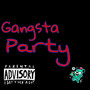 Gangsta Party (Explicit)