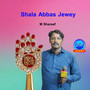 Shala Abbas Jewey