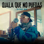 Ojala Que No Puedas