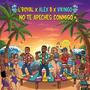 No te apeches conmigo (feat. Alex B El Lider & Vikingo)