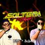 Soltera Patras (feat. luis fuentes)