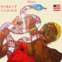 Woke up a Savage (Explicit)