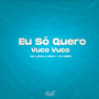 Eu Só Quero Vuco Vuco (Explicit)