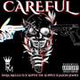 Careful (Explicit)