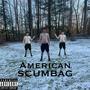 American Scumbag (Explicit)