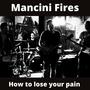 How To Lose Your Pain (Paint White) Mancini fires