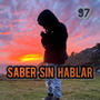 SABER SIN HABLAR (Explicit)